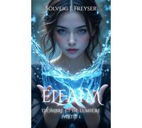 Elfaïm: D'Ombre et de Lumière - Partie 1