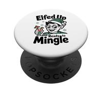 Elfed Up And Ready To Mingle Naughty Funny Elf Christmas Pun PopSockets Adhesive PopGrip