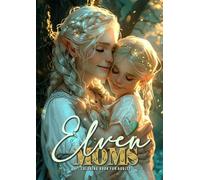 Elfen Mamas Malbuch für Erwachsene: Elfen Malbuch für Erwachsene | Elfen Graustufen Malbuch Erwachsene | Muttertag Malbuch Mama Malbuch 54 S. A4: ... Coloring Book Mothers Day Gift Coloring Book