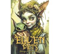 Elfen Tiere Malbuch für Erwachsene: Elfen Malbuch für Erwachsene | Elfen Ausmalbuch | Elfen mit ihren magischen Haustieren | Mystik | 54 S: mystical ... Coloring Book Elves Coloring Book for Adults