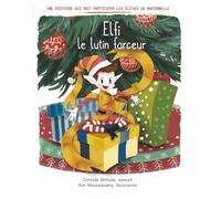 Elfi le lutin farceur (raconter et chanter pour des élèves de maternelle)