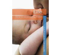 Elfie: Elfie the boy who was raised by a machine