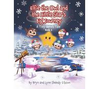 Elfie the Owl and the Little Star's Big Journey: A Tiny Hero's Tale (Tiny Hero Series)