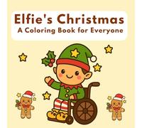 Elfie's Christmas: A Coloring Book for Everyone: Simple Holiday Fun with Trees, Angels & Gingerbread