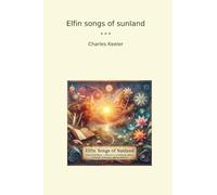 Elfin songs of sunland (Classic Books)