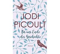 Elfriede Peschel Jodi Picoult ns Ende der Geschichte: Roman (Paperback)
