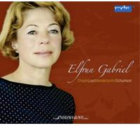 Gabriel, Elfrun - Elfrun Gabriel: Schumann/Liszt/Mendelssohn/Chopin