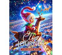 Elf's Journey Coloring Book: Embark on a Magical Adventure with 50 Enchanting Grayscale Illustrations, Unveiling the World of Mischievous Elves