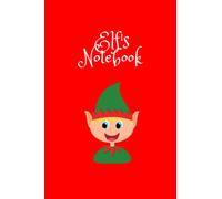 Elf's Notebook: A notebook for a little elf, 6x9 inches, 120 lined pages