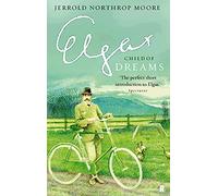 Elgar: Child of Dreams