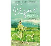 Elgar: Child of Dreams