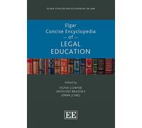 Elgar Concise Encyclopedia of Legal Education (Elgar Concise Encyclopedias in Law)