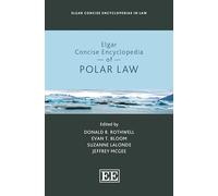 Elgar Concise Encyclopedia of Polar Law (Elgar Concise Encyclopedias in Law)