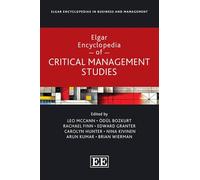 Elgar Encyclopedia of Critical Management Studies (Elgar Encyclopedias in Business and Management series)