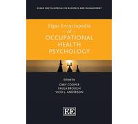 Elgar Encyclopedia of Occupational Health Psychology (Elgar Encyclopedias in Business and Management series)