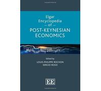 Elgar Encyclopedia of Post-Keynesian Economics