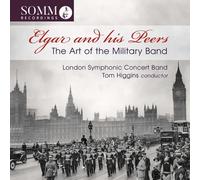 Higgins/London Symph Cb - Elgar and his Peers: The Art of the Military Band