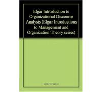Elgar Introduction to Organizational Discourse Analysis (Elgar Introductions to Management and Organization Theory series)