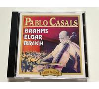 Elgar - Pablo Casals Plays Brahms, Elgar and Bruch
