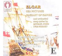 Elgar - Pageant of Empire, Sea Pictures / Ivor Gurney - Lights Out / Michael Hurd - Shore Leave