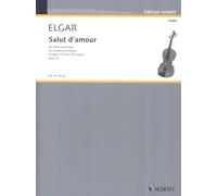 Elgar: Salut d'Amour, Op.12 for Violin & Piano (with Optional Cello Ad Lib.) in D Major, Schott ED11174-02