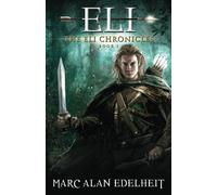 Eli: A Fantasy Epic Adventure: 1 (The Eli Chronicles)