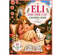 ELI AND HER CAT COLORING BOOK: 40 Cozy Coloring Pages Featuring Nature, Friendship and Relaxing Moments