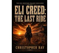 Eli Creed: The Last Ride