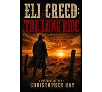 Eli Creed : The Long Ride