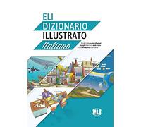ELI Dizionario Illustrato Italiano: Più di 2.000 vocabuli illustrati, dialoghi divertenti, modi di dire utili e libro digitale scaricabile. Buch mit Audio-Online