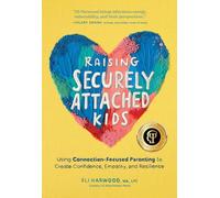 Eli Harwood - Raising Securely Attached Kids Using Connection-Focuse - M245z