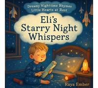 Eli’s Starry Night Whispers (Dreamy Nighttime Rhymes: Little Hearts at Rest)