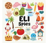 Eli Spies with a Little Eye: A Fun and Engaging Search and Find Book for Kids Ages 3-6