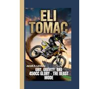 Eli Tomac: Grit, Gravity, and 450cc Glory - The Beast Mode