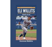 ELI WILLITS: A Kid Who Played Hard and Dreamed Bigger- Biography for kids