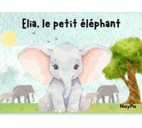 Elia, le petit éléphant.