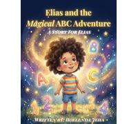 Elias and the Magical ABC Adventure: An Alphabet Learning Book for Toddlers Ages 2-5