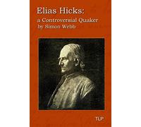 Elias Hicks: A Controversial Quaker