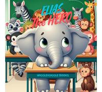 ELIAS The HERO (Universal Values Collection for Kids)