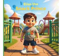 Elias the Snack Prince and the Great Playground Quest (Mamaw's Memories)