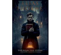 Elias Thorne: The Rejected Stone: 1 (Book 1)