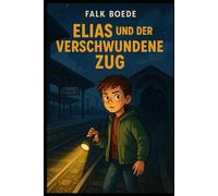 Elias und der verschwundene Zug
