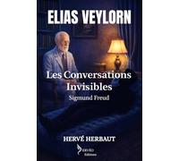 ELIAS VEYLORN - Les Conversations Invisibles - Sigmund Freud