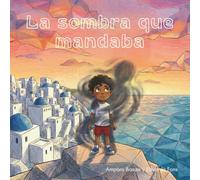 Elías y la sombra que mandaba: Un cuento sobre inteligencia emocional y la gestión del miedo (Colección Pico y Pala: cuentos que enseñan habilidades para la vida real.)