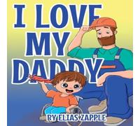 Elias Zapple I LOVE MY DADDY Paperback Book Elias Zapple Multicolor