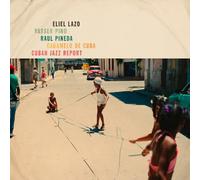 ELIEL LAZO/YASSER PINO/RAUL PINEDA/CARAMELO DE CUBA - CUBAN JAZZ REPORT