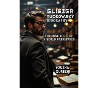Eliezer Yudkowsky - THE LONE LOGIC OF A WORLD UNPREPARED