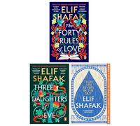 Elif Shafak 3 Books Collection Set (The Forty Rules of Love, Three Daughters of Eve & There are Rivers in the Sky)