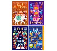 Elif Shafak 4 Books Collection Set (The Architects Apprentice, The Island of Missing Trees, The Forty Rules of Love & The Bastard of Istanbul)