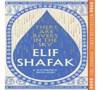 Elif Shafak There are Rivers in the Sky Paperback Book Elif Shafak Multicolor